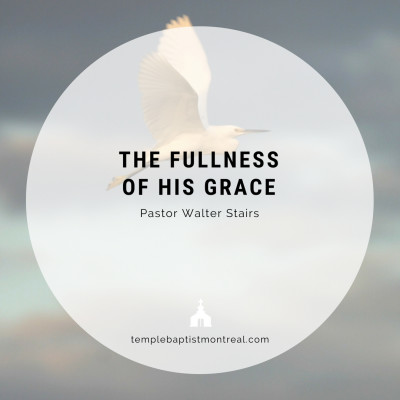 The Fullness of His Grace