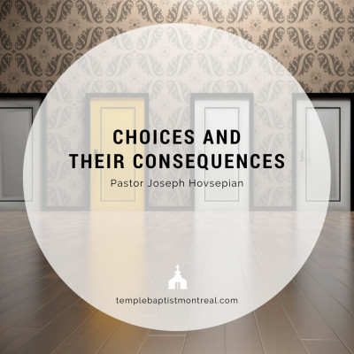 Choices and Their Consequences